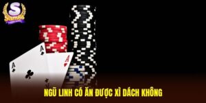 ngũ linh có ăn được xì dách không