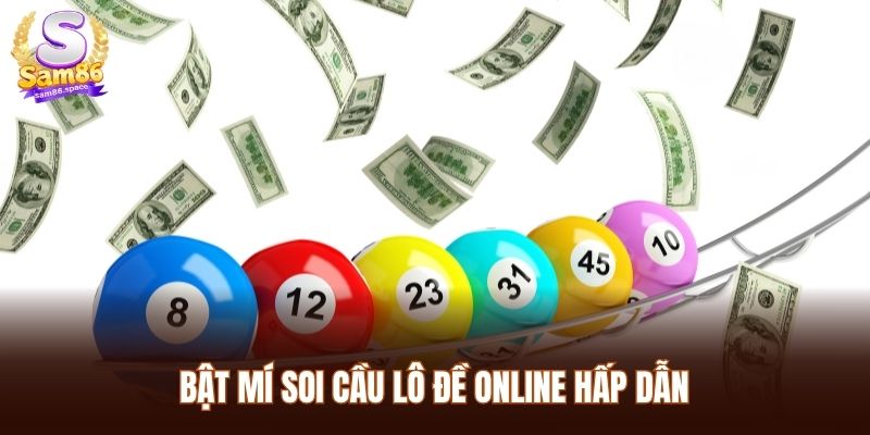 Bật mí Soi cầu lô đề Online hấp dẫn
