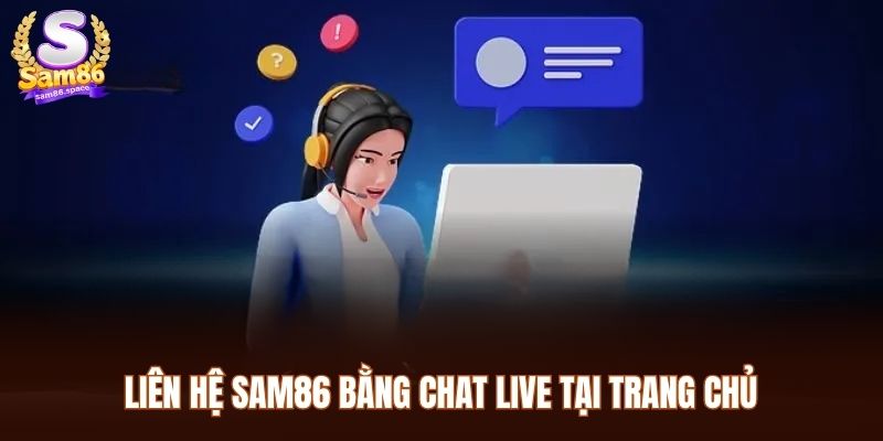 Liên Hệ Sam86 1 Liên hệ Sam86 bằng chat live tại trang chủ