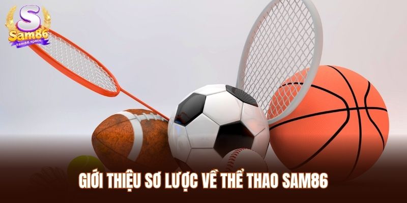 Giới thiệu sơ lược về thể thao Sam86