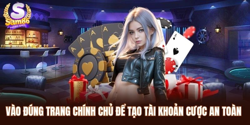 Đăng Ký Sam86 Siêu Nhanh Chỉ Trong 3 Bước Đơn Giản 2 Vào đúng trang chính chủ để tạo tài khoản cược an toàn nhất
