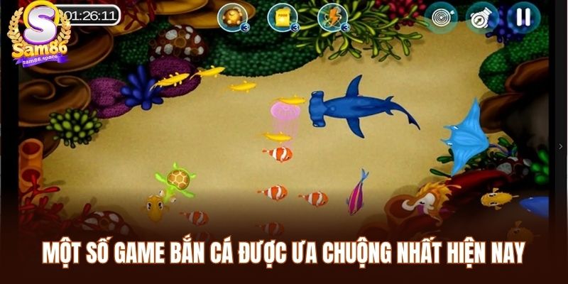 Một số game bắn cá Sam86 được ưa chuộng nhất hiện nay