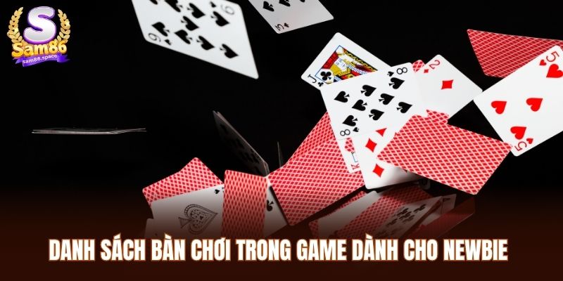 Danh sách bàn chơi trong game dành cho newbie Sam86
