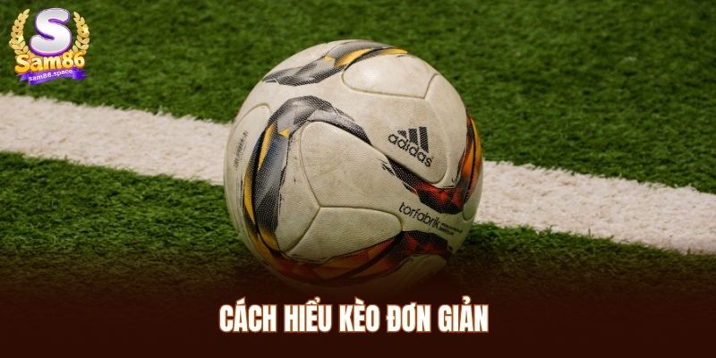 Cách hiểu kèo đơn giản