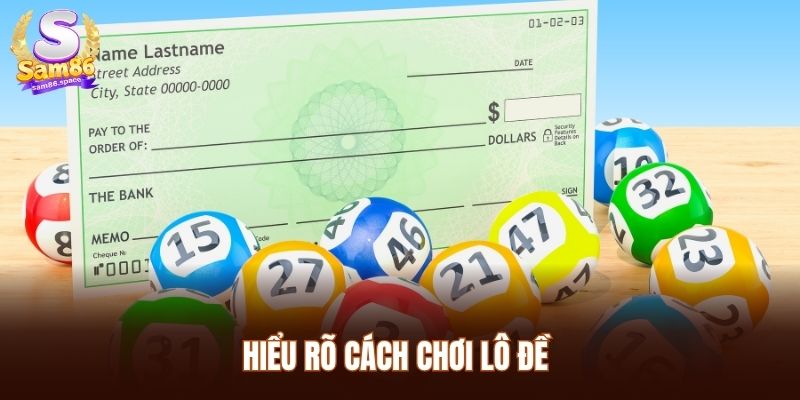Bí Kíp Cách Ghi Số Đề Sam86 Chuẩn Xác Cho Người Mới Bắt Đầu 2 Hiểu rõ cách chơi lô đề