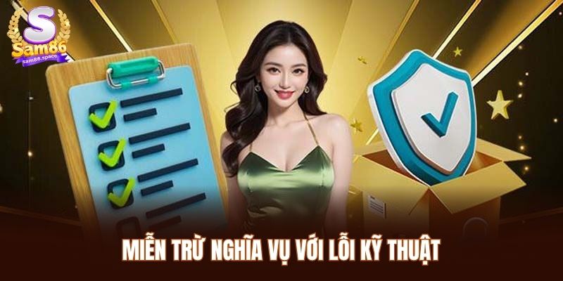 Miễn Trừ Trách Nhiệm Sam86 2 Miễn trừ nghĩa vụ với lỗi kỹ thuật