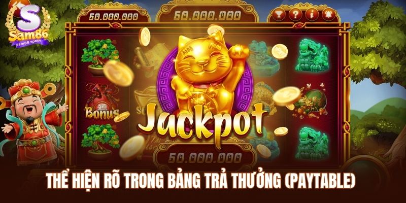 Thể hiện rõ trong bảng trả thưởng (Paytable)