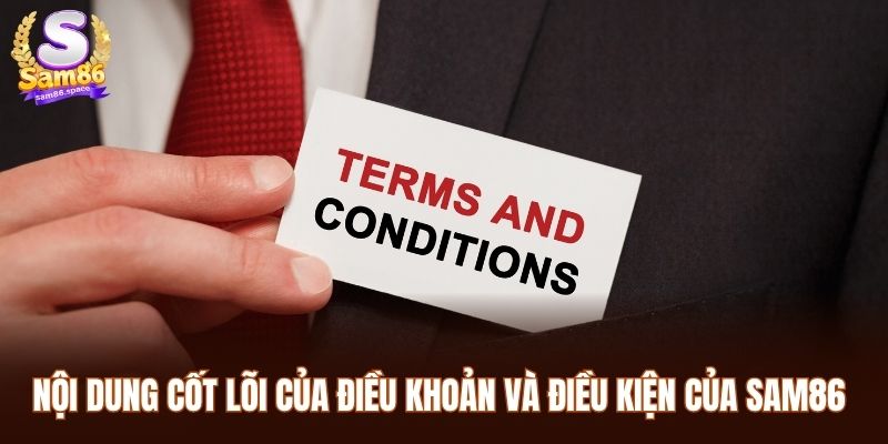 Nội dung cốt lõi của điều khoản và điều kiện của Sam86