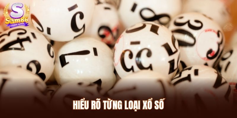Bí Kíp Cách Ghi Số Đề Sam86 Chuẩn Xác Cho Người Mới Bắt Đầu 3 Hiểu rõ từng loại xổ số