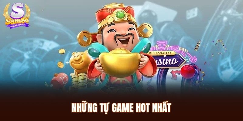 Những tự game hot nhất
