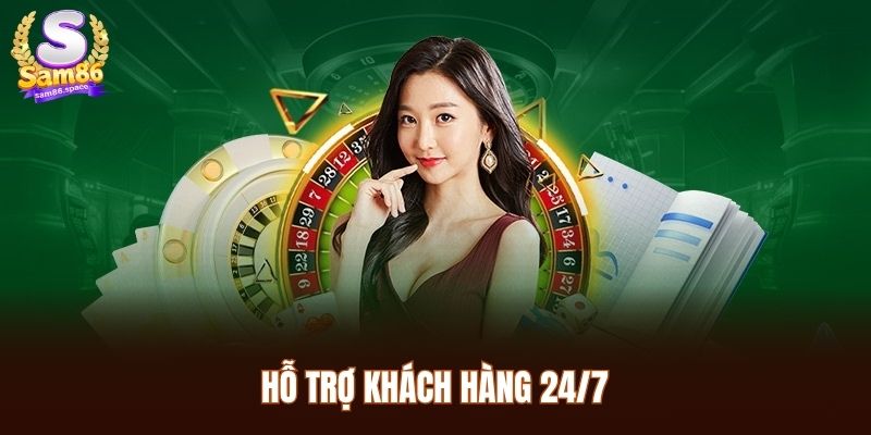SAM86 28 Hỗ trợ khách hàng 24/7